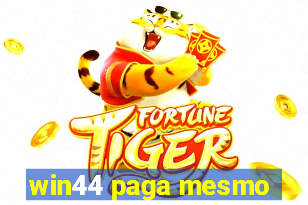 win44 paga mesmo